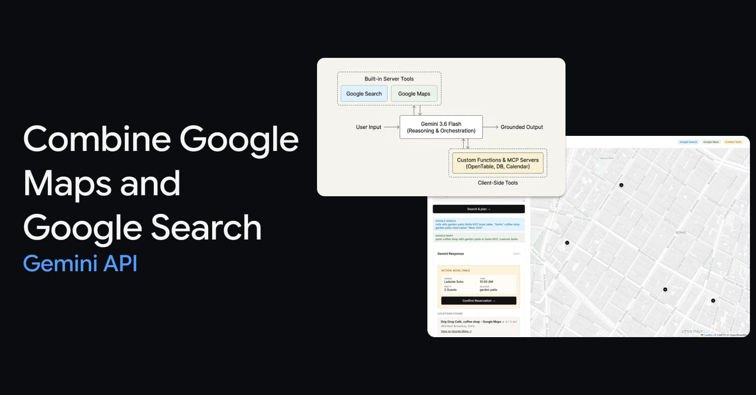 Google Maps and Google Search now work together in the Gemini API